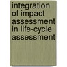 Integration of impact assessment in life-cycle assessment door Onbekend