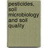 Pesticides, soil microbiology and soil quality