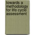 Towards a methodology for life cycle assessment