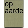 Op aarde by J. Kool