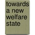 Towards a New Welfare State