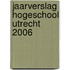 Jaarverslag Hogeschool Utrecht 2006