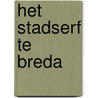 Het Stadserf te Breda door G. Otten