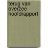 Terug van overzee hoofdrapport by Bracht