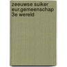 Zeeuwse suiker eur.gemeenschap 3e wereld door Polder