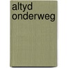 Altyd onderweg by Derkwillem Visser