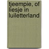 Tjeempie, of Liesje in luiletterland