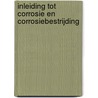 Inleiding tot corrosie en corrosiebestrijding by P.J. Gellings