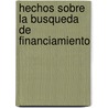 Hechos sobre la Busqueda de Financiamiento by M. Ruijter