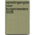 Opleidingengids voor burgemeesters 2008