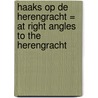 Haaks op de Herengracht = At right angles to the Herengracht door C. Alphenaar