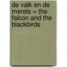 De Valk en de merels = The Falcon and the Blackbirds door C. Alphenaar