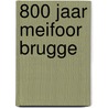 800 jaar Meifoor Brugge door P. Vandenberghe