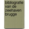 Bibliografie van de zeehaven Brugge door A. van Houtryve