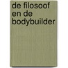 De filosoof en de bodybuilder door H. van Hofslot