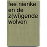 Fee Nienke en de Z(wi)gende Wolven door J.A.A. Hofslot