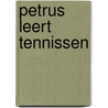 Petrus leert tennissen door J. van Hofslot