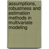 Assumptions, robustness and estimation methods in multivariate modeling door J.J. Hox