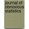 Journal of Obnoxious Statistics door Onbekend