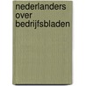 Nederlanders over bedrijfsbladen door B. Kleijn