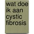 Wat doe ik aan Cystic Fibrosis