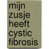 Mijn zusje heeft cystic fibrosis