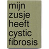 Mijn zusje heeft cystic fibrosis by A. ten Kate