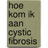 Hoe kom ik aan cystic fibrosis