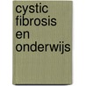 Cystic Fibrosis en onderwijs by H. Stubbe