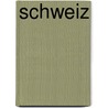 Schweiz by Reisebücher Meyers