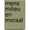 Mens milieu en moraal by Oldenburger