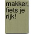Makker, fiets je rijk!