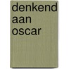 Denkend aan Oscar by S. Monshouwer