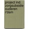 Project ind. zorgsubsidie ouderen r'dam by Koedoot