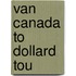 Van canada to dollard tou