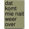 Dat komt mie nait weer over door Bleeker
