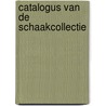 Catalogus van de schaakcollectie door Onbekend