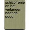 Schizofrenie en het verlangen naar de dood by T. Hendriks