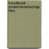 Handboek ondernemerschap hbo door Onbekend