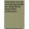 Memoires van de oud-gezagvoerder ter koopvaardij Karel Pieter Stokhuyzen by Unknown