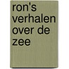 Ron's verhalen over de zee by R. de Vos