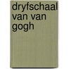 Dryfschaal van van gogh door Jan Wolkers
