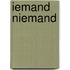 Iemand niemand