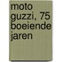 Moto Guzzi, 75 boeiende jaren