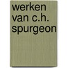 Werken van C.H. Spurgeon door B. Boaz Katzir