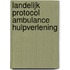 Landelijk protocol ambulance hulpverlening
