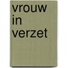 Vrouw in verzet by Hofker