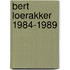 Bert loerakker 1984-1989
