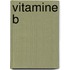 Vitamine b