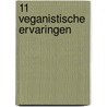 11 veganistische ervaringen by Unknown